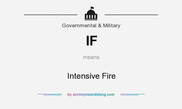 What does IF mean? It stands for Intensive Fire