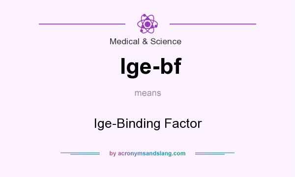 What does Ige-bf mean? It stands for Ige-Binding Factor