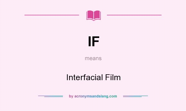 What does IF mean? It stands for Interfacial Film