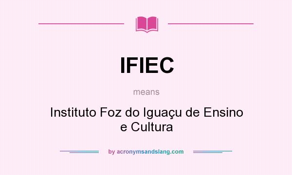 What does IFIEC mean? It stands for Instituto Foz do Iguaçu de Ensino e Cultura