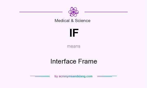 What does IF mean? It stands for Interface Frame