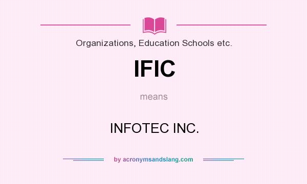 What does IFIC mean? It stands for INFOTEC INC.