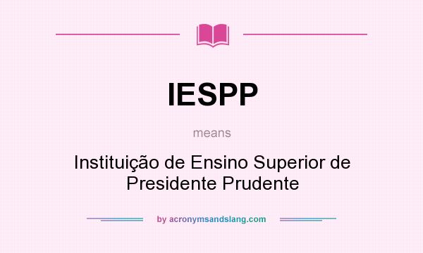 What does IESPP mean? It stands for Instituição de Ensino Superior de Presidente Prudente