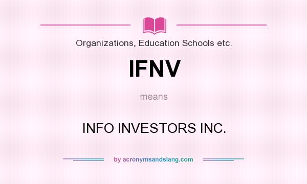 What does IFNV mean? It stands for INFO INVESTORS INC.