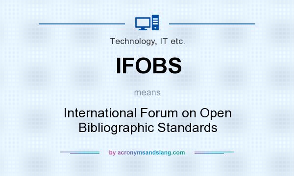 What does IFOBS mean? It stands for International Forum on Open Bibliographic Standards