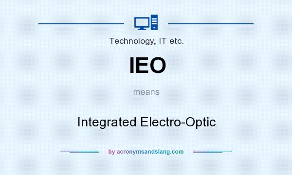 What does IEO mean? It stands for Integrated Electro-Optic