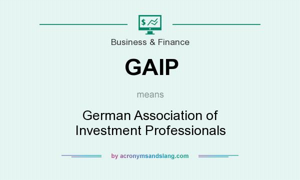 What does GAIP mean? It stands for German Association of Investment Professionals