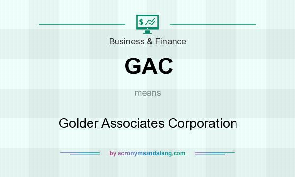 What does GAC mean? It stands for Golder Associates Corporation