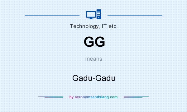 What does GG mean? It stands for Gadu-Gadu