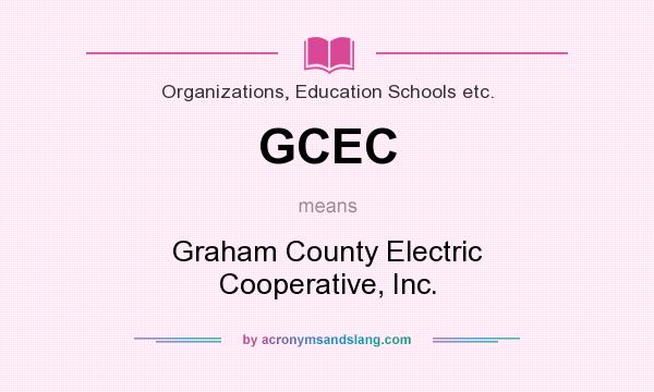 What does GCEC mean? It stands for Graham County Electric Cooperative, Inc.