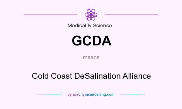What does GCDA mean? It stands for Gold Coast DeSalination Alliance