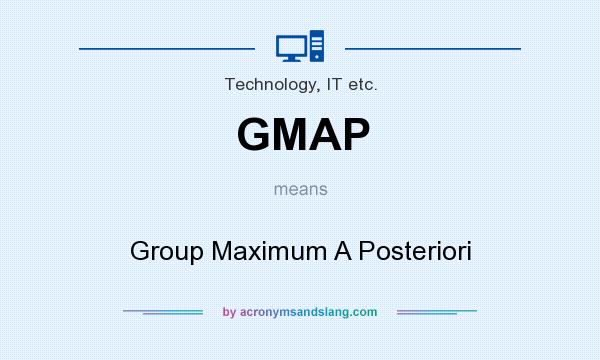 What does GMAP mean? It stands for Group Maximum A Posteriori