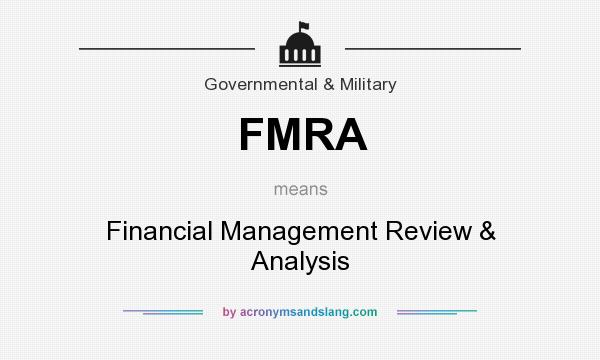 What does FMRA mean? It stands for Financial Management Review & Analysis