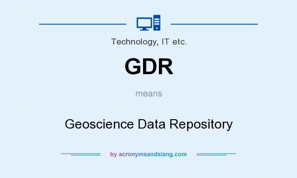 What does GDR mean? It stands for Geoscience Data Repository