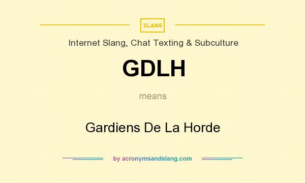 What does GDLH mean? It stands for Gardiens De La Horde