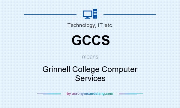 What does GCCS mean? It stands for Grinnell College Computer Services
