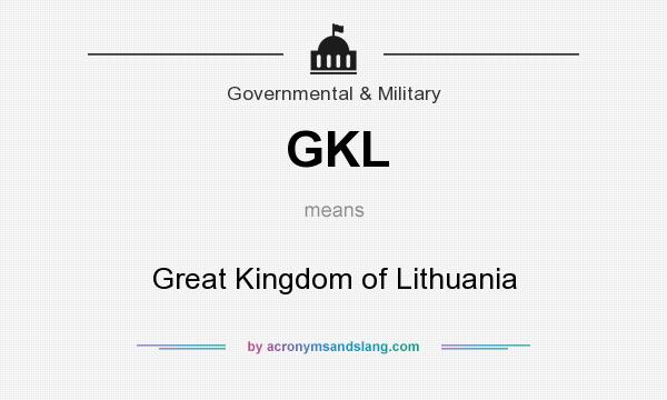 What does GKL mean? It stands for Great Kingdom of Lithuania