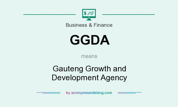 What does GGDA mean? It stands for Gauteng Growth and Development Agency