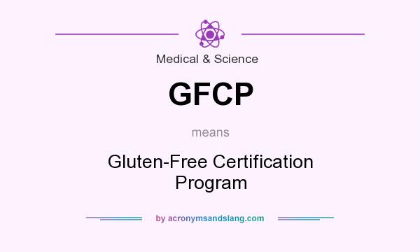What does GFCP mean? It stands for Gluten-Free Certification Program