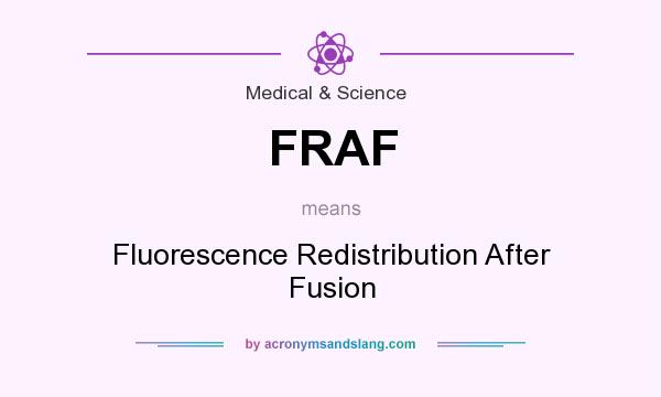 What does FRAF mean? It stands for Fluorescence Redistribution After Fusion