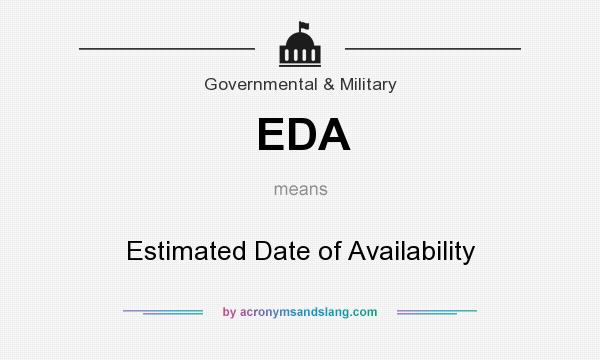 What does EDA mean? It stands for Estimated Date of Availability