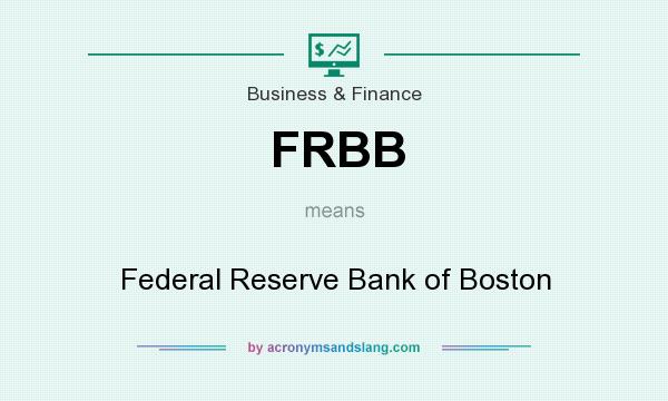 What does FRBB mean? It stands for Federal Reserve Bank of Boston