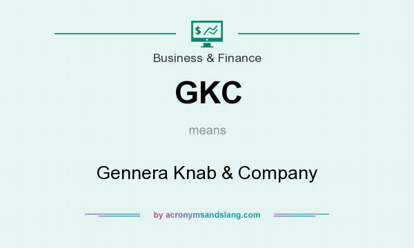 What does GKC mean? It stands for Gennera Knab & Company
