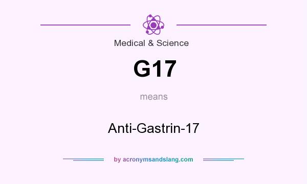 What does G17 mean? It stands for Anti-Gastrin-17