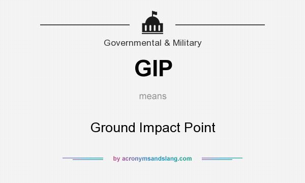 What does GIP mean? It stands for Ground Impact Point