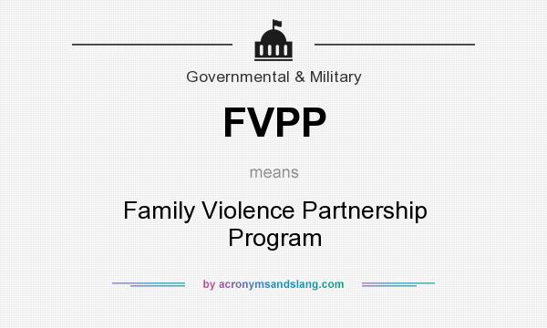 What does FVPP mean? It stands for Family Violence Partnership Program