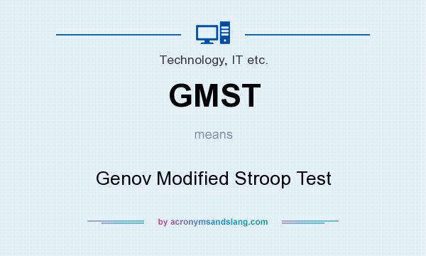 What does GMST mean? It stands for Genov Modified Stroop Test