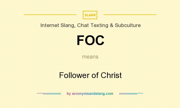 What does FOC mean? It stands for Follower of Christ