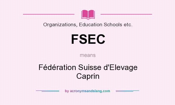What does FSEC mean? It stands for Fédération Suisse d`Elevage Caprin