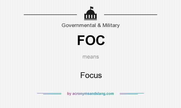 What does FOC mean? It stands for Focus