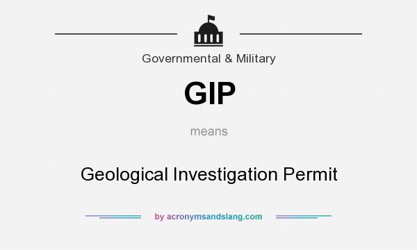 What does GIP mean? It stands for Geological Investigation Permit