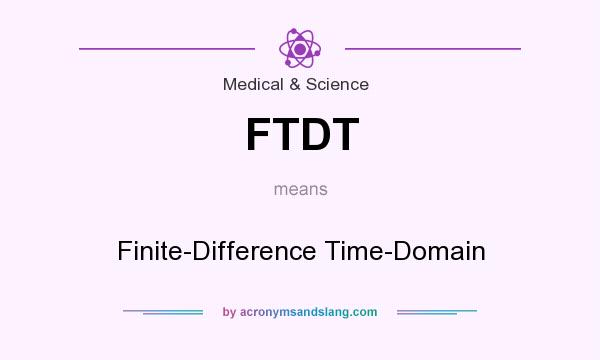 What does FTDT mean? It stands for Finite-Difference Time-Domain