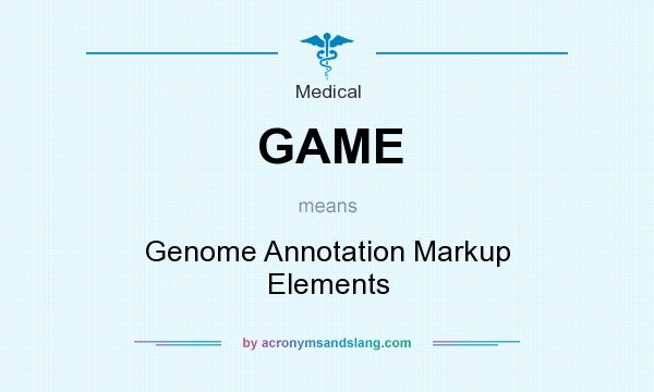 What does GAME mean? It stands for Genome Annotation Markup Elements