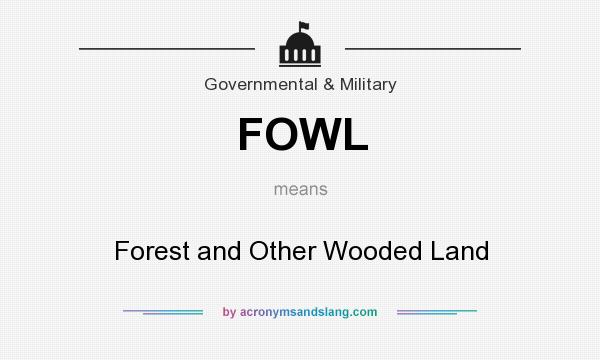 What does FOWL mean? It stands for Forest and Other Wooded Land