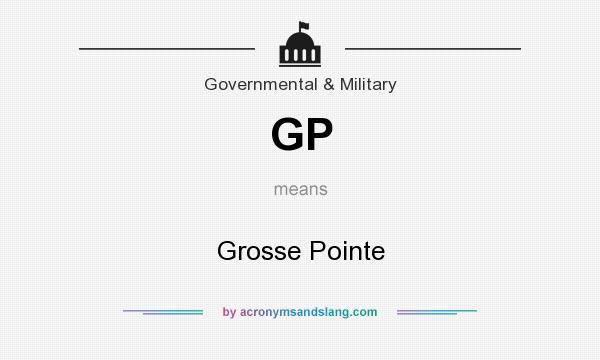 What does GP mean? It stands for Grosse Pointe
