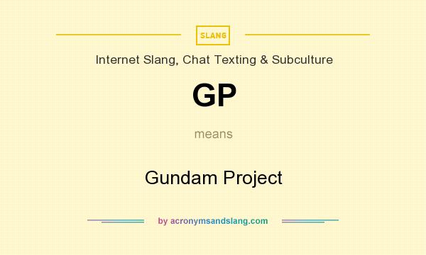 What does GP mean? It stands for Gundam Project