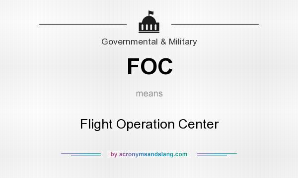 What does FOC mean? It stands for Flight Operation Center