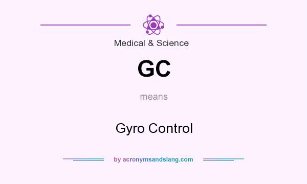 What does GC mean? It stands for Gyro Control