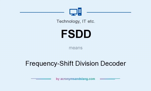 What does FSDD mean? It stands for Frequency-Shift Division Decoder