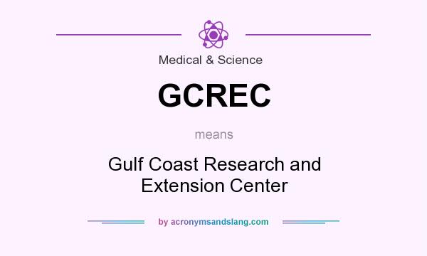 What does GCREC mean? It stands for Gulf Coast Research and Extension Center