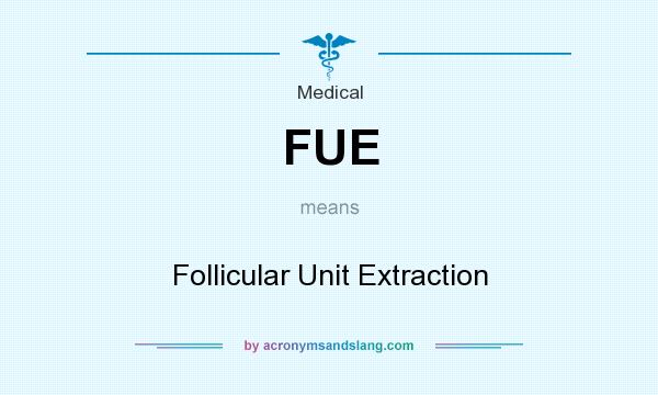 What does FUE mean? It stands for Follicular Unit Extraction