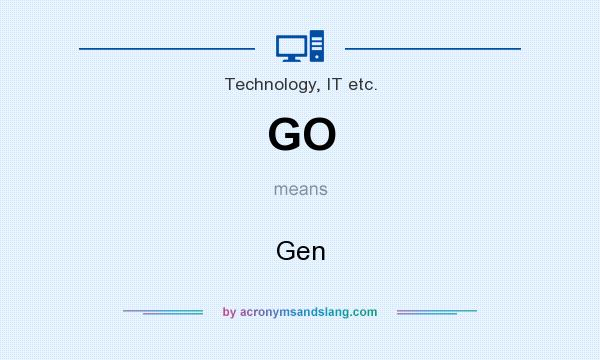 What does GO mean? It stands for Gen