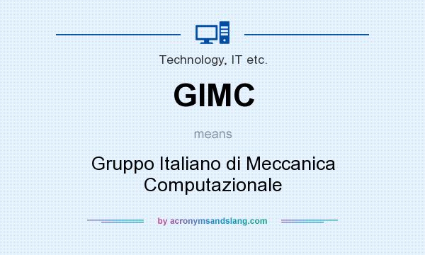 What does GIMC mean? It stands for Gruppo Italiano di Meccanica Computazionale