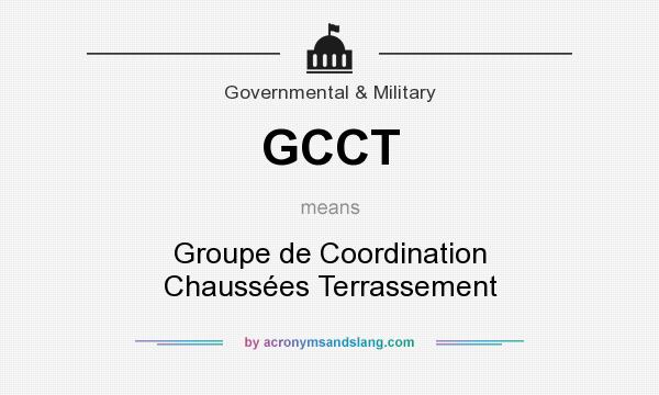 What does GCCT mean? It stands for Groupe de Coordination Chaussées Terrassement