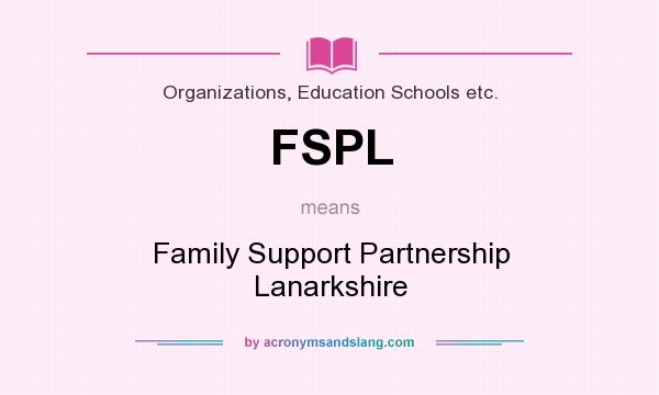 What does FSPL mean? It stands for Family Support Partnership Lanarkshire