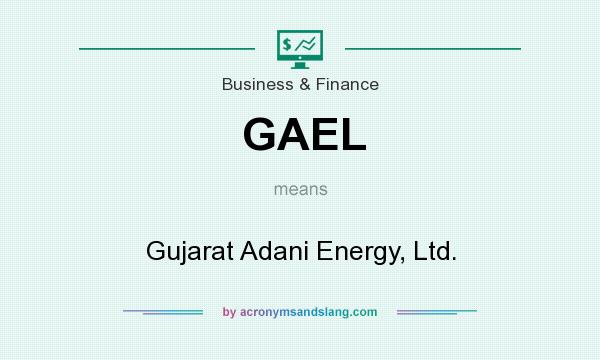 What does GAEL mean? It stands for Gujarat Adani Energy, Ltd.